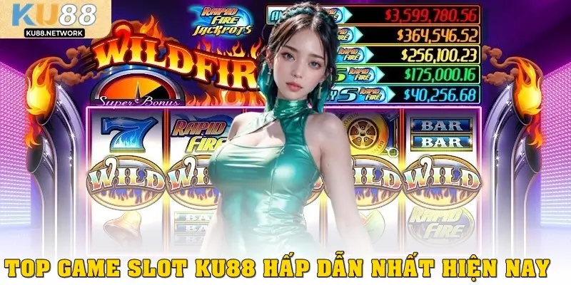 Top game Slot KU88 hấp dẫn nhất hiện nay